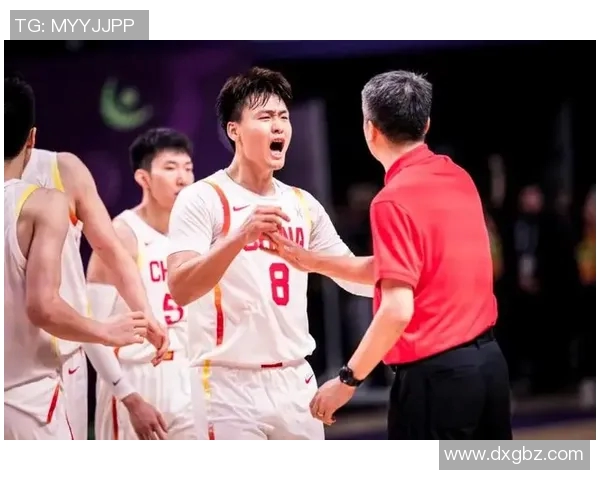 赵睿领衔中国男篮新征程展现青春风采与拼搏精神的故事